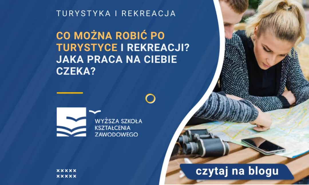 Turystyka i rekreacja co po studiach - najlepsze ścieżki kariery